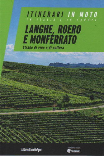 Itinerari in moto in Italia e in Europa -Langhe, Roero e Monferrato. Strade di vino e di cultura- n.27- settimanale