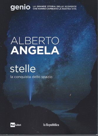 Alberto Angela -Stelle - La conquista dello spazio- n. 9 -2/6/2022 - 186 pagine