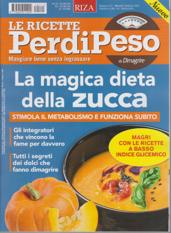 Le ricette Perdipeso di Dimagrire - n. 111 - La magica dieta della zucca - mensile - febbraio 2021