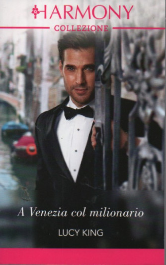 Harmony Collezione -A Venezia col milionario - Lucy King-  n. 3729- mensile -febbraio 2023