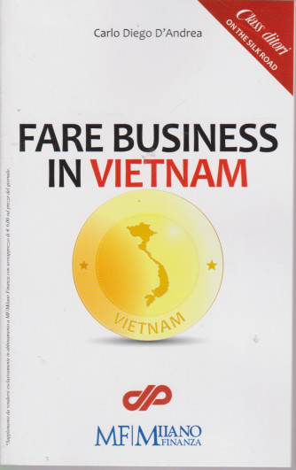 Speciali di Mf-Mifinanza - Fare business in Vietnam - Carlo Diego D'Andrea
