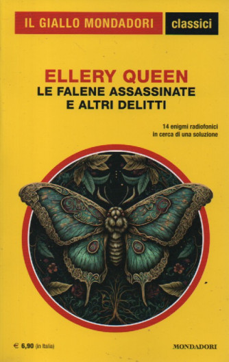 Il giallo Mondadori - classici -Ellery Queen - Le falene assassinate e altri delitti-  n. 1474- novembre  2023 - mensile