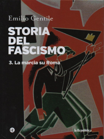Storia del fascismo - Emilio Gentile - n. 3 - La marcia su Roma - copertina rigida
