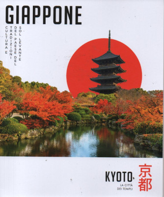 Giappone  -Kyoto - La città dei templi- n. 10 - settimanale -
