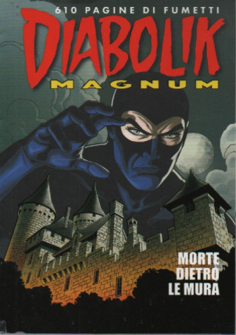 Diabolik Magnum -Morte dietro le mura - n. 2 - 6/12/2023- quadrimestrale -610 pagine di fumetti