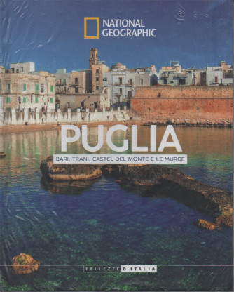 National Geographic -Puglia - Bari, Trani, Castel  del Monte e le Murge-  n.29-25/7/2023 - settimanale - copertina rigida