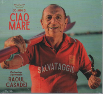 50 anni di Ciao mare 2023 - Orchestra spettacolo Raoul Casadei