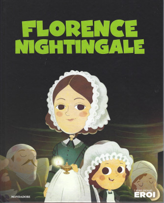 I miei piccoli eroi -Florence Mightingale- n. 32-  copertina rigida - 5/4/2022 - settimanale