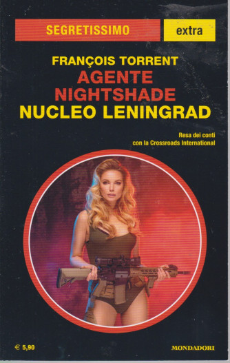 Segretissimo extra - Francois Torrent - Agente Nightshade - Nucleo Leningrad - n. 19 - giugno - luglio 2021