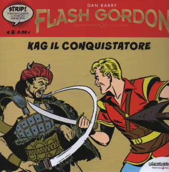 Flash Gordon - Kag il conquistatore - n. 6 -Dan Barry -  settimanale