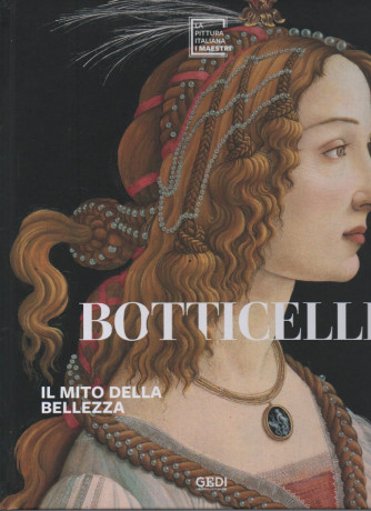 La pittura italiana - I maestri - Botticelli - Il mito della bellezza- n. 10 - copertina rigida