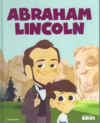 I miei piccoli eroi -Abraham Lincoln - n. 21 -  copertina rigida - 18/1/2022 - settimanale