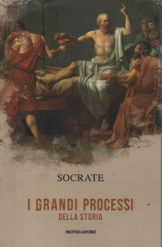 I grandi processi della storia - Socrate - n. 2 - 15/12/2023 - settimanale - 157 pagine - Mondadori