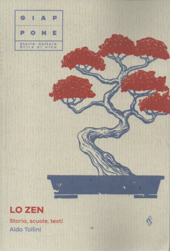 Giappone -Lo zen - Storia, scuole, testi - di Aldo Tollini -    n. 28  - settimanale - 604 pagine