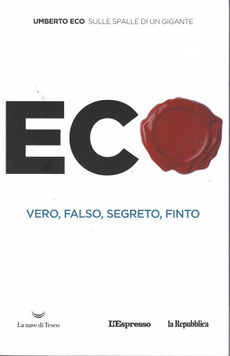 Eco - Vero, falso, segreto, finto - Umberto Eco - settimanale - 138 pagine