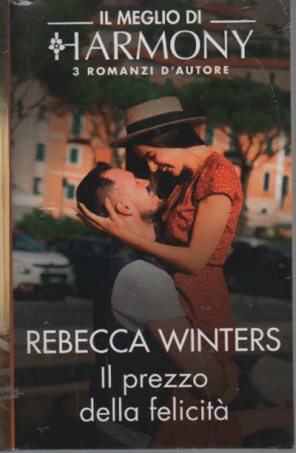 Il Meglio di Harmony -Rebecca Winters - Il prezzo della felicità - n. 275 - bimestrale - settembre 2022