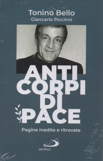 Tonino Bello - Anticorpi di pace - Pagine inedite e ritrovate - Giancarlo Piccinni - n. 17 -