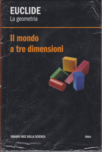 Euclide - La geometria - Il mondo a tre dimensioni -   n. 11 - settimanale -22/1/2021 -  copertina rigida
