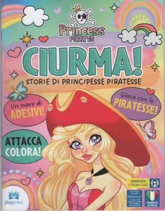 PRINCESS PIRATES- CIURMA! storie di principesse piratesche