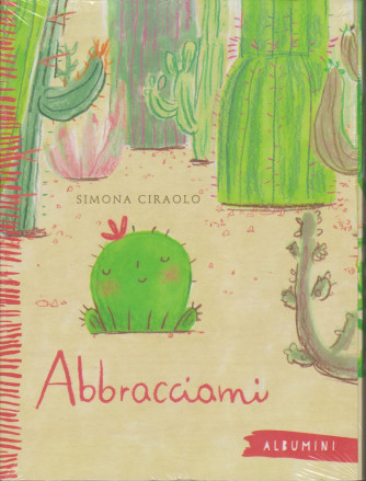 Albumini -  Abbracciami - Simona Ciraolo -  - n. 45 - settimanale - copertina rigida