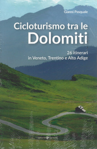 Cicloturismo tra le Dolomiti - Gianni Pasquale -
