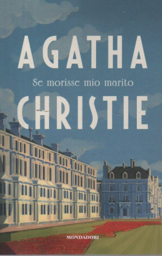 Agatha Christie - Se morisse mio marito - n. 110 - 22/12/2023 - settimanale - 276 pagine
