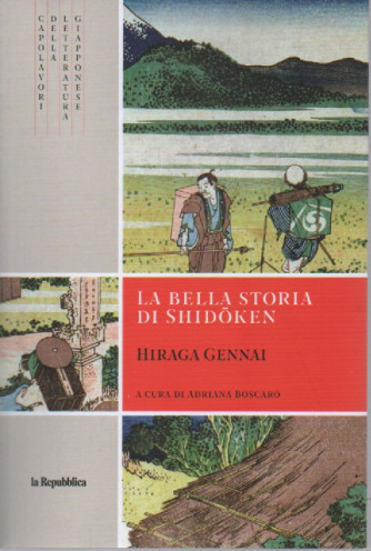 Capolavori della letteratura giapponese - n. 10 -La bella storia di Shidoken - Hiraga Gennai  -         6/4/2023 - 199 pagine