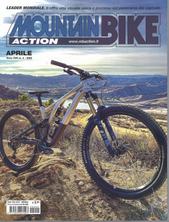 Mountain Bike Action - n. 4  -aprile   2022 - mensile