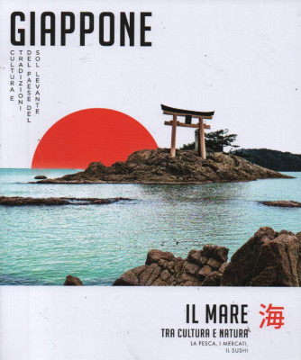 Giappone  -Il mare tra cultura e natura - La pesca, i mercati, il sushi - n. 20 - settimanale -