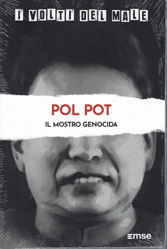 I volti del male  - Pol Pot - Il mostro genocida n. 32 - settimanale   -30/8/2022