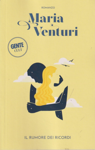 Maria Venturi -Il rumore dei ricordi   n. 11 - 12/4/2024 - settimanale - Romanzo - 236 pagine