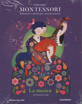 Percorsi Montessori -n. 10 -La musica - di Francesca Lago- settimanale