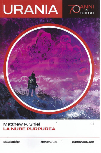 Urania - n. 11 - settimanale -Matthew P. Shiel - La nube purpurea  -  329 pagine - settimanale -