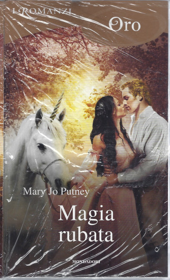 I Romanzi Oro* - n. 236- Magia rubata - Mary Jo Putney- luglio 2022- mensile