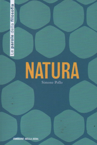 Le parole della filosofia - Natura - Simone Pollo - n.16 - settimanale - 154 pagine