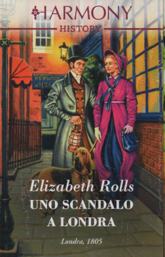 Harmony History -Elizabeth Rolls - Uno scandalo a Londra-  n. 771 -febbraio 2023 - mensile