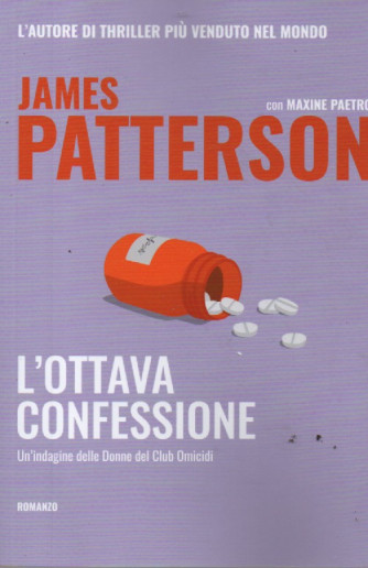 Gente - James Patterson - con Maxine Paetro- n. 8 - L'ottava confessione - Un'indagine delle Donne del Club Omicidi - 11/8/2023 - 292 pagine