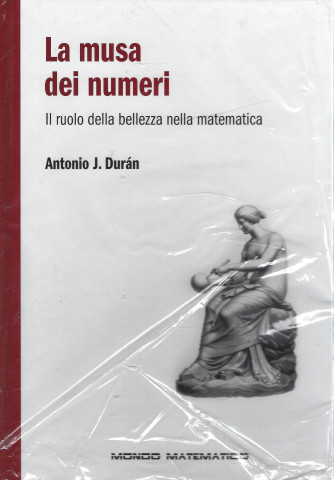Il mondo è matematico  -La musa dei numeri - Il ruolo della bellezza nella matematica   n. 27 - settimanale - 30/3/2022 - copertina rigida