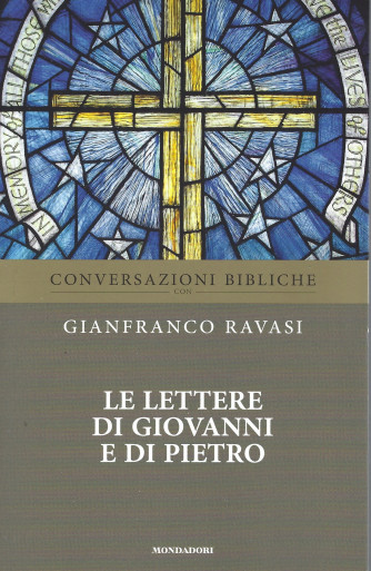 Conversazioni bibliche - Gianfranco Ravasi -Le lettere di Giovanni e di Pietro- n. 29-  settimanale - 29/6/2022 - 98 pagine