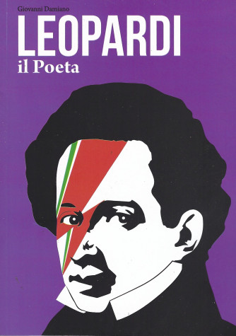 I grandi italiani - Leopardi il Poeta - Giovanni Damiano - n. 57 - 94 pagine