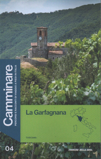 Camminare -La Garfagnana- n. 4 - settimanale - 127 pagine