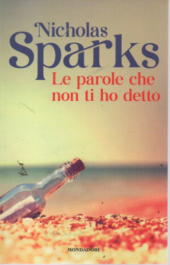 Nicholas Sparks -Le parole che non ti ho detto  -  n.22 -10/2/2023 - settimanale - 334 pagine