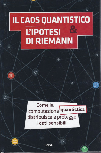 La  matematica che trasforma il mondo  -  Il caos quantistico & l'ipotesi di Riemann - n. 32 - quindicinale -5/11/2021-   - copertina rigida