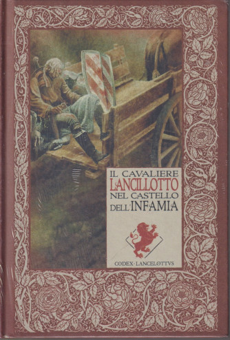 Le cronache di Excalibur -Il cavaliere Lancillotto nel castello dell'infamia - n. 37-21/6/2024 - settimanale - copertina rigida