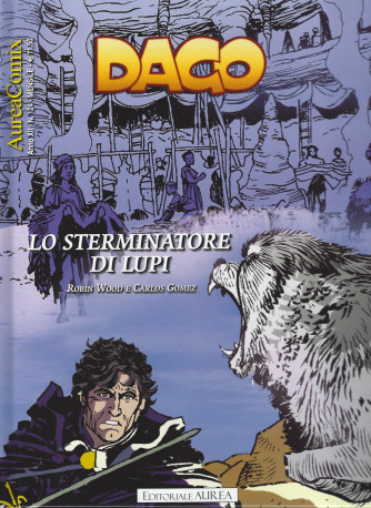 Dago - Lo sterminatore di lupi -  n. 124 - mensile - 12 dicembre 2021 - copertina rigida