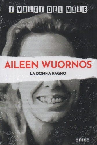 I volti del male -Aileen Wuornos - La donna ragno- n. 15- 28/11/2023 - settimanale