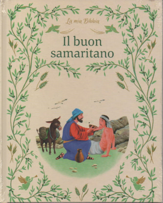 La mia Bibbia - Il buon samaritano - n. 6 - 17/2/2024- settimanale - copertina rigida