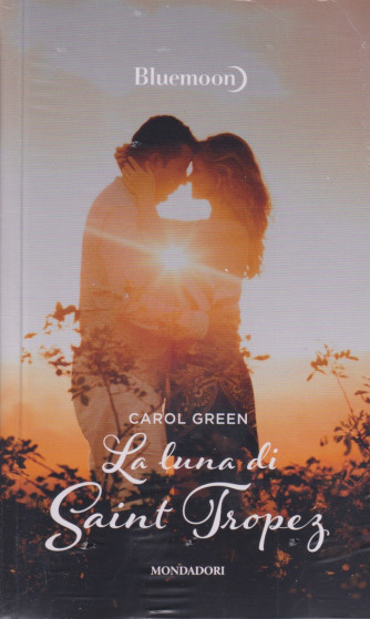 I romanzi Bluemoon - n. 4- La luna di Saint Tropez - Carol Green- 28 aprile  2024