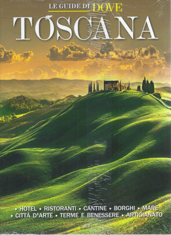 Le guide di Dove - Toscana  - n. 2 -aprile 2024-
