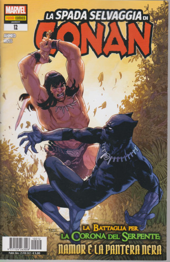 La spada selvaggia di Conan - La battaglia per la corona del serpente - Namor e la pantera nera - n. 12 - bimestrale -25 febbraio 2021